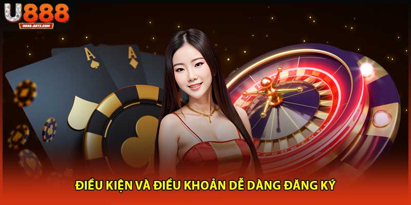 Điều kiện và điều khoản dễ dàng đăng ký